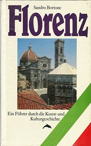 gebrauchtes Buch – Sandro Bortone – Florenz. Ein Führer durch die Kunst- und Kulturgeschichte