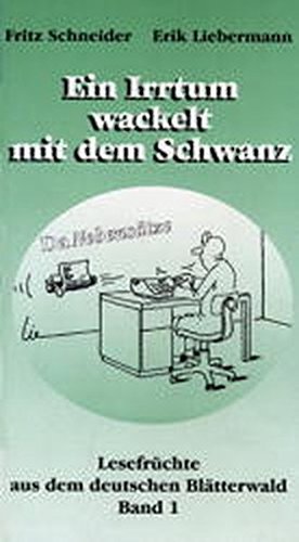 gebrauchtes Buch – Schneider, Fritz und Erik Liebermann – Ein Irrtum wackelt mit dem Schwanz : DaNebensätze.