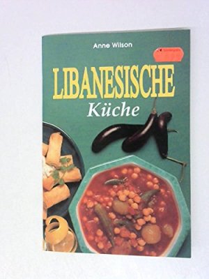 gebrauchtes Buch – Anne Wilson – Libanesische Küche