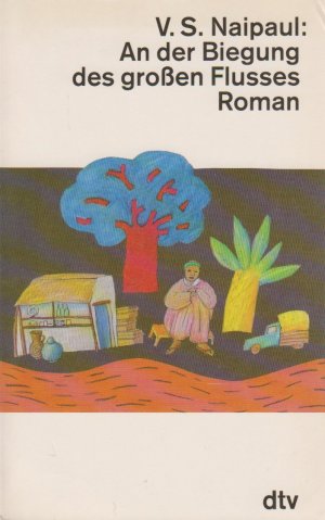 gebrauchtes Buch – Naipaul, Vidiadhar S – An der Biegung des großen Flußes Roman. Drei Kontinente