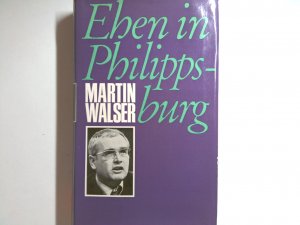 Ehen in Philippsburg : Roman Martin Walser