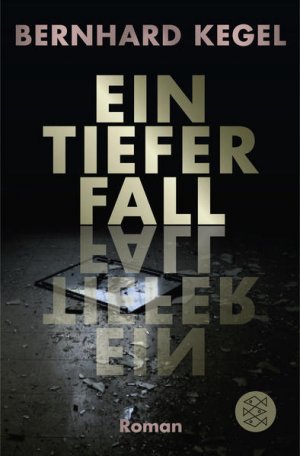 gebrauchtes Buch – Bernhard Kegel – Ein tiefer Fall: Roman Roman