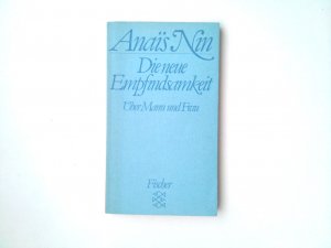 Die neue Empfindsamkeit. Über Mann und Frau über Frau und Mann und andere Essays, Vorträge und Aufsätze