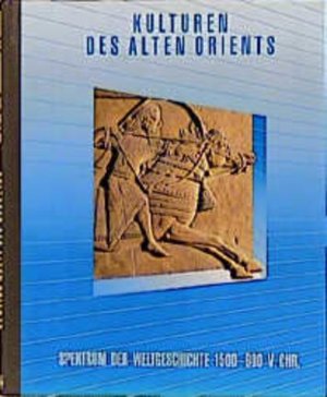 gebrauchtes Buch – Kulturen des alten Orients : 1500 - 600 v. Chr. 1500-600 v. Chr