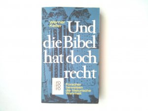 antiquarisches Buch – Werner Keller – Und die Bibel hat doch recht: Forscher beweisen die historische Wahrheit Forscher beweisen die historische Wahrheit