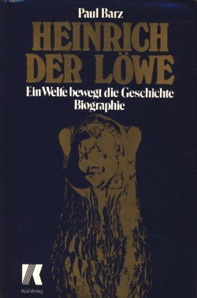 gebrauchtes Buch – Barz Paul – Heinrich der Löwe. Ein Welfe bewegt die Geschichte e. Welfe bewegt d. Geschichte ; Biographie