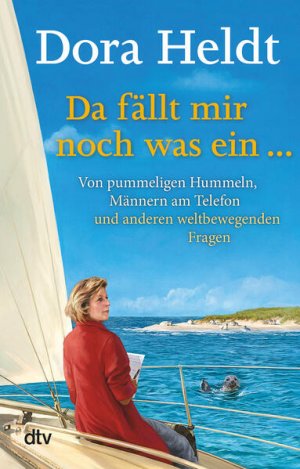 gebrauchtes Buch – Dora Heldt – Da fällt mir noch was ein …: Von pummeligen Hummeln, Männern am Telefon und anderen weltbewegenden Fragen (Kolumnen, Band 3) Von pummeligen Hummeln, Männern am Telefon und anderen weltbewegenden Fragen