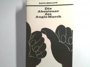 Die Abenteuer des Augie March : Roman Saul Bellow. [Aus d. Amerikan. von Alexander Koval]