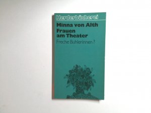 Frauen im Theater. Freche Buhlerinnen? freche Buhlerinnen?