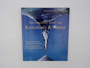 Die magische Kraft von Kristallsalz und Wasser