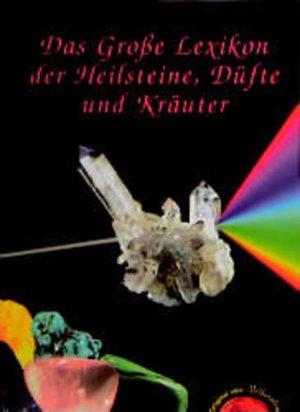 gebrauchtes Buch – Gerhard Gutzmann – Das Grosse Lexikon der Heilsteine, Düfte und Kräuter: Alle erhältlichen Heilsteine von A-Z Alle erhältlichen Heilsteine von A-Z