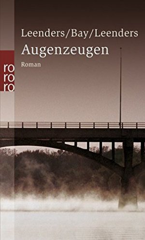 gebrauchtes Buch – Leenders, Hiltrud – Augenzeugen : Roman. Michael Bay/Artur Leenders / Rororo ; 23281