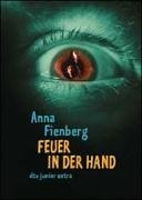 gebrauchtes Buch – Fienberg, Anna und Beate Schäfer – Feuer in der Hand. Aus dem Engl. von Beate Schäfer / dtv ; 70688 : Junior extra