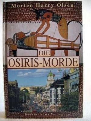 gebrauchtes Buch – Olsen, Morten Harry – Die Osiris-Morde : Krimi. Aus dem Norweg. von Dagmar Lendt