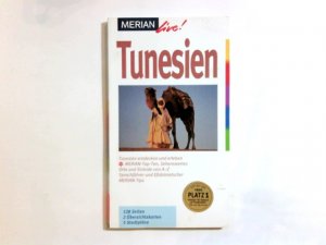 Tunesien : [Tunesien entdecken und erleben ; Merian-Top-Ten, Sehenswertes, Orte und Strände von A-Z ; Merian-Tips und Sprachführer]. Merian live!