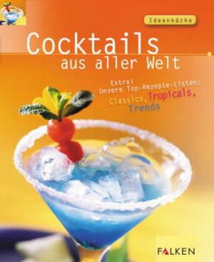 gebrauchtes Buch – Thomas, Charles M – Cocktails aus aller Welt : extra! Unsere Top-Rezepte-Listen: Classics, Trends, Tropicals. [Charles M. Thomas (Hg.)] / Ideenküche