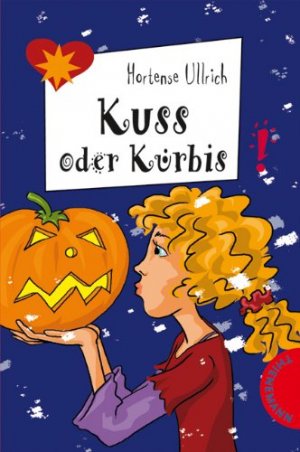 gebrauchtes Buch – Hortense Ullrich – Kuss oder Kürbis. Freche Mädchen - Freche Bücher!