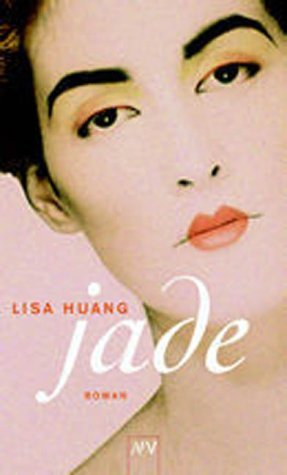 gebrauchtes Buch – Lisa Huang – Jade : Roman. Aus dem Engl. von Wolfgang Neuhaus. Unter Mitw. von Michael Kubiak / Aufbau-Taschenbücher ; 1981