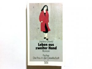 Leben aus zweiter Hand : Roman. Aus d. Engl. von Michaela Huber / Fischer ; 4744 : Die Frau in der Gesellschaft