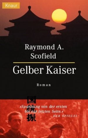 gebrauchtes Buch – Scofield, Raymond A – Gelber Kaiser : Roman. Knaur ; 61205 gebrauchtes Buch – Scofield, Raymond A – Gelber Kaiser : Roman. Knaur ; 61205