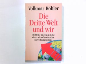 gebrauchtes Buch – Volkmar Köhler – Die Dritte Welt und wir : Probleme und Ansprüche einer zukunftsweisenden Entwicklungspolitik. [Hrsg. im Auftr. der Konrad-Adenauer-Stiftung e.V. von Andreas von Below] / Reihe Burg