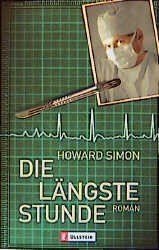 gebrauchtes Buch – Howard Simon – Die längste Stunde : Roman. Aus dem Amerikan. von Michaela Grabinger