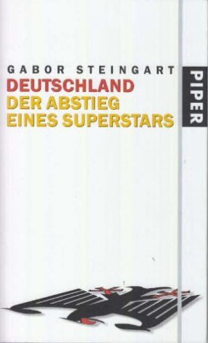 gebrauchtes Buch – Gabor Steingart – Deutschland - der Abstieg eines Superstars.