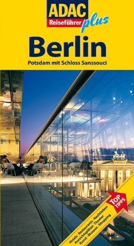 gebrauchtes Buch – Krause, Ulrike und Enno Wiese – Berlin, Potsdam : mit Schloss Sanssouci ; [Hotels, Restaurants, Nachtleben, Aussichtsplätze, Theater, Kunst, Museen, Shopping ; Top-Tipps]. von und Enno Wiese / ADAC-Reiseführer plus; Ein ADAC-Buch