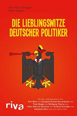 gebrauchtes Buch – Brugger, Hans Peter und Ralph Kappes – Die Lieblingswitze deutscher Politiker. Hans Peter Brugger ; Ralph Kappes