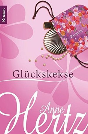 gebrauchtes Buch – Anne Hertz – Glückskekse : Roman. Knaur ; 62976