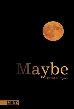 gebrauchtes Buch – Brent Runyon – Maybe. Aus dem Engl. von Thomas Gunkel