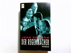 gebrauchtes Buch – John Grisham – Der Regenmacher : Roman. Aus dem Amerikan. von Christel Wiemken / Heyne-Bücher / 1 / Heyne allgemeine Reihe ; Nr. 20010