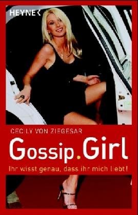 gebrauchtes Buch – Ziegesar, Cecily von – Gossip Girl 2: Ihr wisst genau, dass ihr mich liebt!