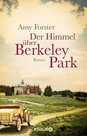 gebrauchtes Buch – Forster, Amy  – Der Himmel über Berkeley Park : Roman. Amy Forster / Knaur ; 51481