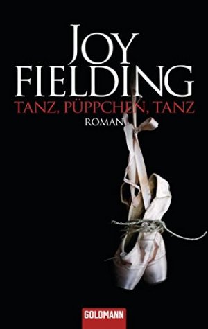 gebrauchtes Buch – Fielding, Joy  – Tanz, Püppchen, tanz : Roman. Joy Fielding. Dt. von Kristian Lutze / Goldmann ; 46536