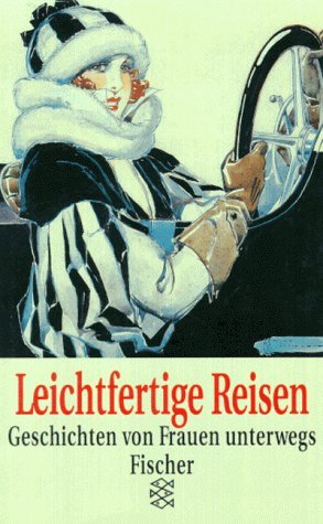 gebrauchtes Buch – St. Aubin de Terán – Leichtfertige Reisen : Geschichten von Frauen unterwegs. hrsg. von Lisa St Aubin de Téran / Fischer ; 10615