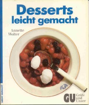 gebrauchtes Buch – Wolter, Annette  – Desserts - leicht gemacht. Annette Wolter