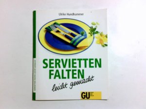 gebrauchtes Buch – Servietten falten leicht gemacht. Ulrike Hundhammer