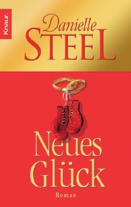 gebrauchtes Buch – Danielle Steel – Neues Glück : Roman. Aus dem Amerikan. von Silvia Kinkel, Knaur ; 63347