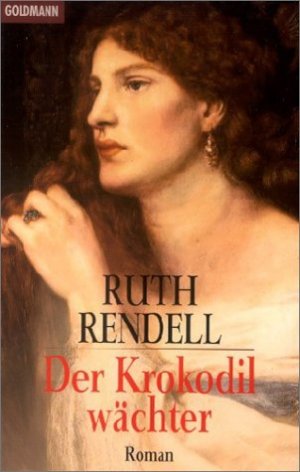 gebrauchtes Buch – Ruth Rendell – Der Krokodilwächter : Roman. Aus dem Engl. von Cornelia C. Walter, Goldmann ; 43201