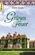 gebrauchtes Buch – Mary Ryan – Grünes Feuer : Roman. Aus dem Engl. von Christine Strüh und Sonja Schuhmacher, Knaur ; 62721 gebrauchtes Buch – Mary Ryan – Grünes Feuer : Roman. Aus dem Engl. von Christine Strüh und Sonja Schuhmacher, Knaur ; 62721