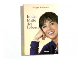 gebrauchtes Buch – Margot Käßmann – In der Mitte des Lebens.