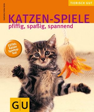 gebrauchtes Buch – Linke-Grün, Gabriele  – Katzen-Spiele : pfiffig, spaßig, spannend ; Extra: Katzen-Spieltyp-Test. Gabriele Linke-Grün. [Fotogr. Monika Wegler] / Tierisch gut