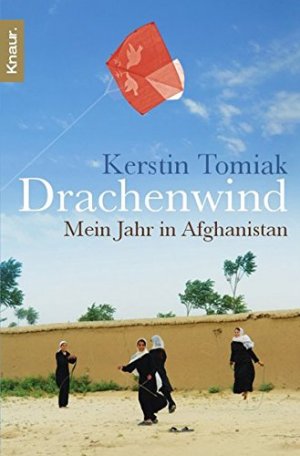 gebrauchtes Buch – Tomiak, Kerstin  – Drachenwind : mein Jahr in Afghanistan. Kerstin Tomiak / Knaur ; 78261