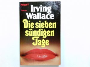 gebrauchtes Buch – Wallace, Irving  – Die sieben sündigen Tage. Irving Wallace. [Aus d. Amerikan. von Carlo Bach u. Lola Humm-Sernau] / Knaur ; 1205 : Roman