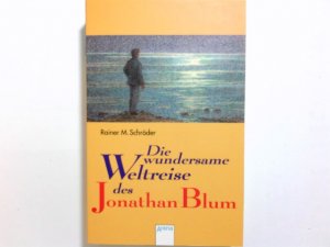 gebrauchtes Buch – Schröder, Rainer M.  – Die wundersame Weltreise des Jonathan Blum. Rainer M. Schröder / Arena-Taschenbuch ; Bd. 1934