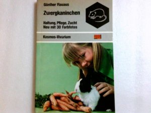 gebrauchtes Buch – Günther Flauaus – Zwergkaninchen : Haltung, Pflege, Zucht. [Mit 30 Farbfotos von H. Bielfeld ... sowie 24 Zeichn. von Marianne Golte-Bechtle u. Sigrid Haag nach Vorlagen d. Verf. u.d. Duett-Werkes] / Kosmos-Vivarium