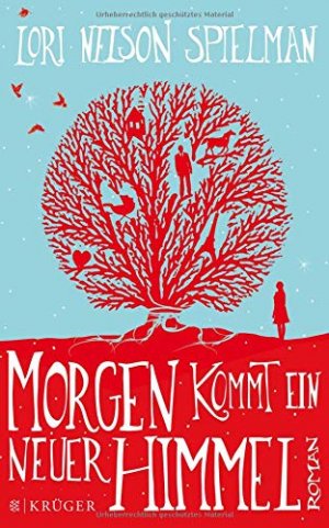 gebrauchtes Buch – Spielman, Lori Nelson und Andrea Fischer – Morgen kommt ein neuer Himmel : Roman. Lori Nelson Spielman. Aus dem Engl. von Andrea Fischer