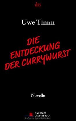 gebrauchtes Buch – Uwe Timm – Die Entdeckung der Currywurst : Novelle. dtv ; 8589