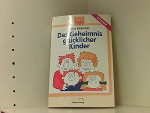 gebrauchtes Buch – Steve Biddulph – Das Geheimnis glücklicher Kinder : [was Kinder wirklich bewegt]. Ill. von Alan Storman. [Übers. aus dem Engl.: Heino Nimritz] / KidsWorld